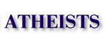 ATHEISTS